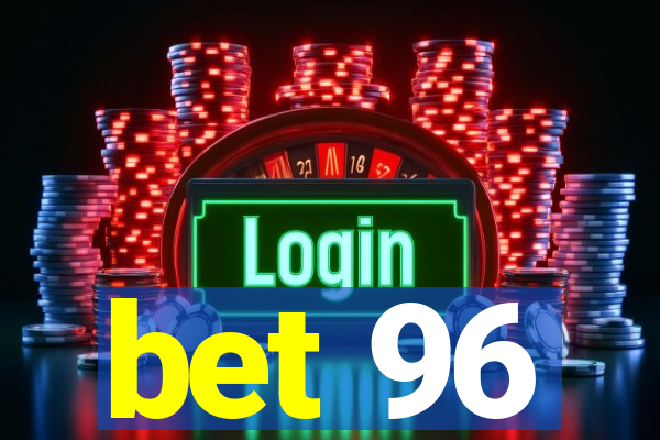 bet 96